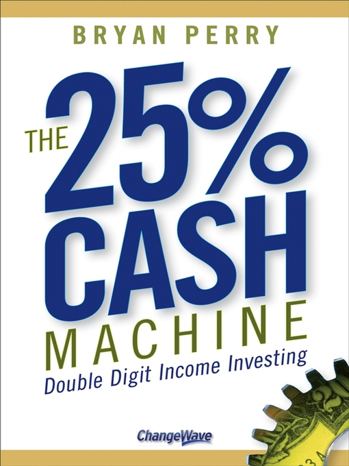 Title details for The 25% Cash Machine by Bryan Perry - Available